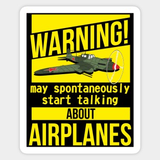 WARNING may spontaneously start talking about airplanes IL-2 Sticker